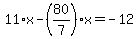 11%2Ax-%2880%2F7%29%2Ax=-12