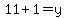 11%2B1=y