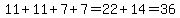 11%2B11%2B7%2B7=22%2B14=36
