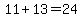 11%2B13=24