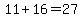 11%2B16=27