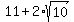 11%2B2%2Asqrt%2810%29