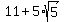 11%2B5%2Asqrt%285%29