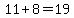 11%2B8=19