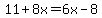 11%2B8x=6x-8