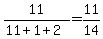 11%2F%2811%2B1%2B2%29=11%2F14