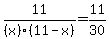 11%2F%28x%29%2811-x%29+=+11%2F30