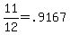 11%2F12+=+.9167