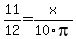 11%2F12+=+x%2F10pi