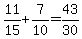 11%2F15%2B7%2F10=43%2F30