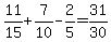 11%2F15%2B7%2F10-2%2F5=31%2F30