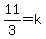 11%2F3+=k