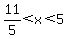 11%2F5%3Cx%3C5