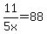 11%2F5+x=88