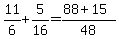 11%2F6%2B5%2F16=%2888%2B15%29%2F48