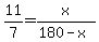 11%2F7=x%2F%28180-x%29