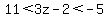 11%3C3z-2%3C-5