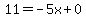 11=-5x%2B0