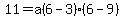11=a%286-3%29%286-9%29