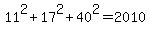 11%5E2%2B17%5E2%2B40%5E2=2010
