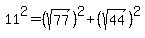 11%5E2=%28sqrt%2877%29%29%5E2%2B%28sqrt%2844%29%29%5E2