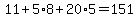 11+%2B+5%2A8+%2B+20%2A5+=+151