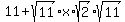 11+%2B+sqrt%2811%29%2Ax%2Asqrt%282%29%2Asqrt%2811%29