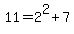 11+=2%5E2%2B7+