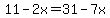 11-2x=31-7x