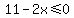 11-2x+%3C=+0