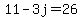 11-3j=26