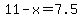 11-x+=+7.5