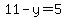 11-y=5