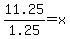 11.25%2F1.25=x