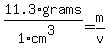 11.3%2Agrams%2F%281%2Acm%5E3%29=m%2Fv