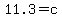 11.3+=+c