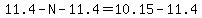 11.4-N-11.4=10.15-11.4