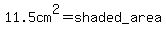 11.5cm%5E2=shaded_area