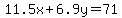 11.5x%2B6.9y=71