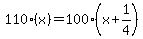 110%28x%29++=+100%28x%2B+1%2F4%29