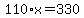 110%2Ax=330