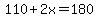 110%2B2x=180