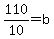 110%2F10=b