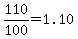 110%2F100=1.10