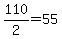 110%2F2=55