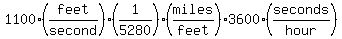 1100%28feet%2Fsecond%29%281%2F5280%29%28miles%2Ffeet%293600%28seconds%2Fhour%29