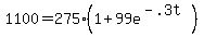 \"1100+=+275%2A%281%2B99e%5E%28-.3t%29%29\"