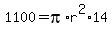 1100+=+pi%2Ar%5E2%2A14