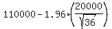 110000-1.96%2A%2820000%2Fsqrt%2836%29%29