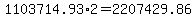 1103714.93%2A2=2207429.86